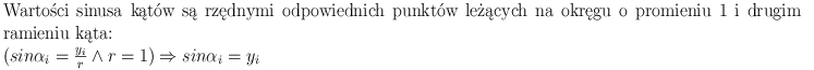 Wartości sinusa kątów są rzędnymi odpowiednich punktów leżących na okręgu o promieniu 1 i drugim ramieniu kąta.